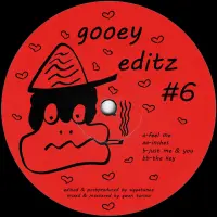 Record cover of GOOEY EDITZ #6  by Siggatunez