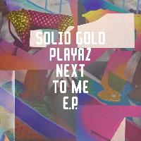 Record cover of NEXT TO ME EP 12 by Solid Gold Playaz