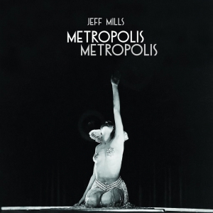 Record cover of METROPOLIS METROPOLIS by Jeff Mills