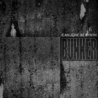 Record cover of BUNKER (W/ RICHARD FEARLESS, T by Can Love Be Synth