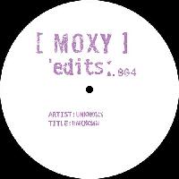 Record cover of MOXY EDITS 004 by Unknown